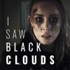 I Saw Black Clouds [unlocked]