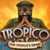 Tropico The Peopleampamp39s Demo